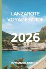 LANZAROTE VOYAGE GUIDE 2026: Là où la beauté de la nature rencontre le bonheur méditerranéen (French Edition) cover image