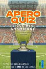Jeu Apéro Quiz Ligue des Champions : 150 questions pour vos soirées entre amis (French Edition) cover image