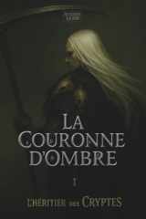 L'héritier des cryptes: Tome 1 (La couronne d'ombre) (French Edition) cover image