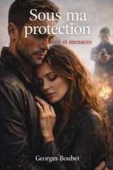 Sous ma protection : Entre passion et menaces (French Edition) cover image