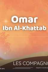 Omar Ibn Al-Khattab : Le Calife de la Justice: Histoire authentique et illustrée de Omar Ibn Al-Khatttab, pour éveiller la justice et la foi des enfants dès 6 ans (French Edition) cover image