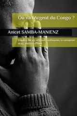 Où va l’Argent du Congo ?: Enquête sur les richesses confisquées, la corruption et les silences d’État (French Edition) cover image