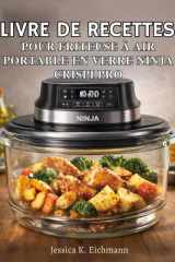 LIVRE DE RECETTES POUR FRITEUSE À AIR PORTABLE EN VERRE NINJA CRISPI PRO: Des techniques simples et des recettes savoureuses pour la cuisine de tous les jours (French Edition) cover image