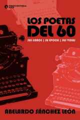 Los poetas del 60 Sus libros, su época, sus vidas cover image