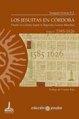 Los jesuitas en Córdoba. Tomo I: 1585-1626 Desde la Colonia hasta la Segunda Guerra Mundial cover image