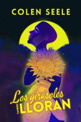 Los girasoles también lloran (Spanish Edition) cover image