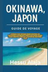 OKINAWA JAPON GUIDE DE VOYAGE: Conseils de voyage pour visiter les paysages luxuriants reputes pour leurs eaux cristallines et leur riche histoire 2026 (French Edition) cover image