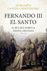 Fernando III, el Santo: El rey que forjó la España cristiana (1199 - 1252) cover image