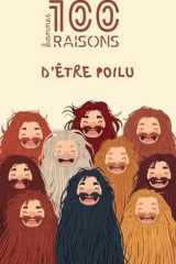 100 bonnes raisons d’être poilu : humour, autodérision et fierté capillaire – un livre drôle et décomplexé pour célébrer le naturel, assumer chaque ... passer sa vie à s’épiler (French Edition) cover image