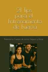 21 Tips Entrenamiento de Fuerza: Seguro y Eficaz (Spanish Edition) cover image