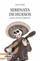 Serenata de huesos: (poemas, variaciones y fragmentos) cover image