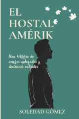 El HOSTAL AMERIK: Una historia de amores aplazados y decisiones valientes (Spanish Edition) cover image