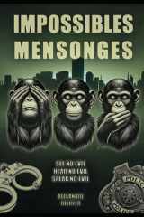Impossibles mensonges: « Il faut toujours avoir été rameur avant de manoeuvrer le gouvernail » (French Edition) cover image