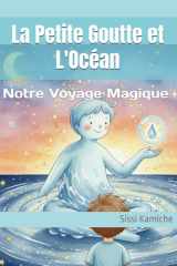 La Petite Goutte et L'Océan: Notre Voyage Magique (French Edition) cover image
