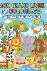 Mon Grand Livre De Coloriage: Animaus Du Monde (French Edition) cover image