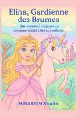 ELINA, Gardienne des Brumes: Une aventure magique au Royaume oublié, à lire et à colorier (French Edition) cover image