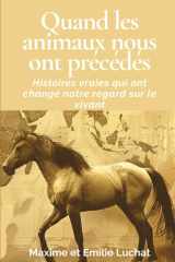 Quand les animaux nous ont précédés: Histoires vraies qui ont changé notre regard sur le vivant (French Edition) cover image