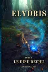 Elydris: Le dieu déchu (French Edition) cover image