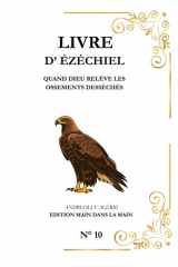 Ezéchiel: Quand Dieu relève les ossements desséchés (Série "Les Grands Personnages de la Bible") (French Edition) cover image