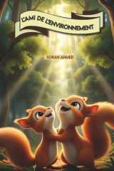 L'Ami de l'Environnement: "Kara, l'écureuil qui sème la vie : Une aventure inspirante pour les amis de l'environnement." (French Edition) cover image