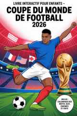 Livre interactif pour enfants – Coupe du Monde de Football 2026: Livre de football avec calendrier des matchs, quiz, coloriages, records et faits ... pour jeunes fans de foot (French Edition) cover image