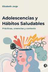 Adolescencias y hábitos saludables Prácticas, creencias y contexto cover image