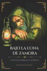 Bajo la luna de Zamora: Leyendas de brujas y muertos (Spanish Edition) cover image