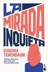 La mirada inquieta: Cómo disfrutar del arte con tus propios ojos cover image