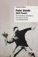 Poder blando (Soft Power) De la influencia simbólica y sus usos en el arte y el entretenimiento cover image