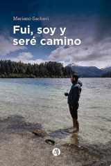 Fui, soy y seré camino cover image