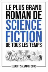 Le plus grand roman de science-fiction de tous les temps: Un roman complet en 250 caractères, une histoire minuscule… imprimée en très, très gros (French Edition) cover image
