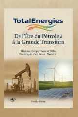 TotalEnergies: De l'Ère du Pétrole à la Grande Transition (French Edition) cover image