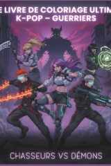 K-POP WARRIORS: Chasseurs vs Démons - Livre de Coloriage Anime: Idoles en Tenues de Combat. Décors détaillés, Style Musical & Poses Fantasy. Pour ados, adultes et fans de K-Pop (French Edition) cover image