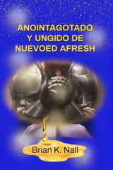 Anointagotado Y Ungido De Nuevoed Afresh (Spanish Edition) cover image