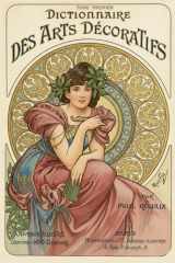 Dictionnaire des Arts Décoratifs: Corpus de Référence Incontournable dans tous les Arts Décoratifs, de l'Antiquité à l'Art Nouveau, riche de milliers d'entrées et de gravures. (French Edition) cover image