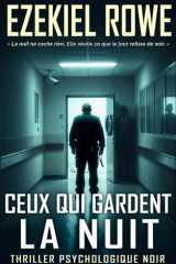 Ceux qui gardent la nuit: Un thriller psychologique noir au cœur du silence institutionnel (French Edition) cover image