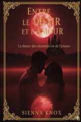 Entre le Désir et l’Amour: La danse des souvenirs et de l’amour (French Edition) cover image
