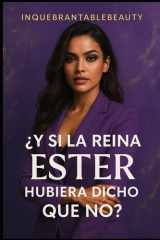 ¿Y si la reina Ester hubiera dicho que no y la reina Basti hubiera dicho que sí? - Entre la obediencia y la dignidad... nace la mujer que no pide permiso para reinar cover image