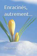 Enracinés, autrement...: Ce qui tient quand tout se déplace (French Edition) cover image