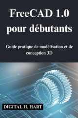 FreeCAD 1.0 pour débutants: Guide pratique de modélisation et de conception 3D (French Edition) cover image