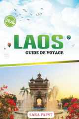 LAOS GUIDE DE VOYAGE 2026: Explorez l'Asie du Sud-Est hors des sentiers battus : cascades, pics karstiques et aventures fluviales sereines (French Edition) cover image
