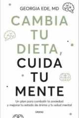 Cambia tu dieta, cuida tu mente: Un plan para combatir la ansiedad y mejorar tu estado de ánimo y tu salud mental cover image