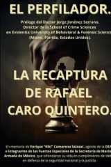 La recaptura de Rafael Caro Quintero: Cuando los métodos tradicionales fallan, las ciencias del comportamiento revelan lo que el fugitivo intenta ... Conductual Estratégica)) (Spanish Edition) cover image