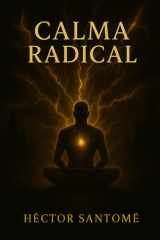 CALMA RADICAL: Guía práctica para la vida actual (Spanish Edition) cover image