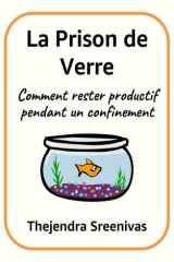 La Prison de Verre: Comment rester productif pendant un confinement (French Edition) cover image
