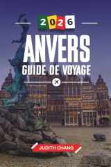 ANVERS GUIDE DE VOYAGE 2026: Découvrez des joyaux cachés, des monuments historiques, des conseils de voyage et des vacances inoubliables (French Edition) cover image