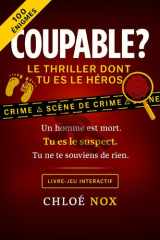 COUPABLE? LE THRILLER DONT TU ES LE HEROS. 100 ENIGMES.: LIVRE JEU INTERACTIF (French Edition) cover image