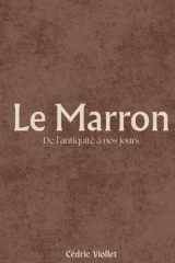 Le Marron: De l’antiquité à nos jours (French Edition) cover image