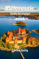 Biélorussie Guide de voyage 2026 (French Edition) cover image