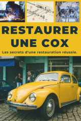 Restaurer une COX: Ce guide révèle les secrets d'une restauration réussie. (French Edition) cover image